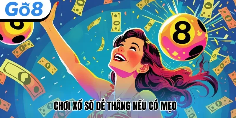 Chơi xổ số dễ thắng nếu có mẹo