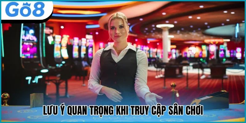 đăng nhập go8 lưu ý vàng